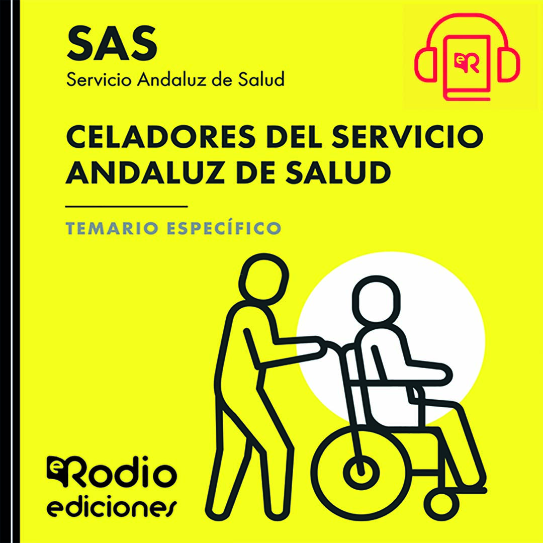 Audiolibro para la preparación de las pruebas selectivas de acceso a la categoría de Celadores dependientes del Servicio Andaluz de Salud SAS 2023.
