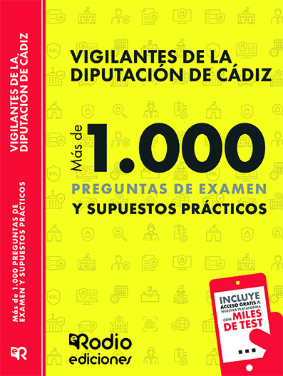 Vigilantes de la Diputación de Cádiz. Más de 1.000 preguntas de examen y Supuestos Prácticos