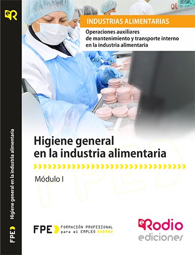 Higiene general en la industria alimentaria. Más info en https://www.edicionesrodio.com/temarios/certificados-profesionalidad/