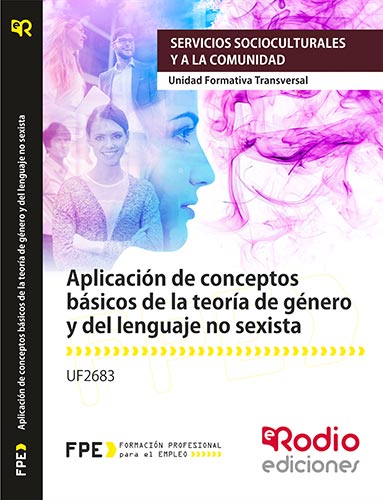 Aplicación de conceptos básicos de la teoría de género y del lenguaje no sexista. https://www.edicionesrodio.com/temarios/certificados-profesionalidad/