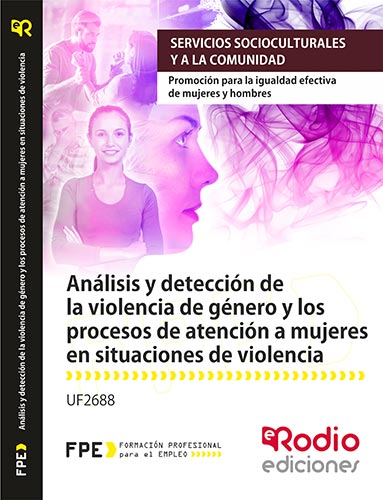 Análisis y detección de la violencia de género y los procesos de atención a mujeres en situaciones de violencia. https://www.edicionesrodio.com/temarios/certificados-profesionalidad/