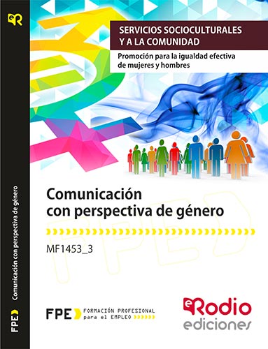 Comunicación con perspectiva de género. https://www.edicionesrodio.com/temarios/certificados-profesionalidad/