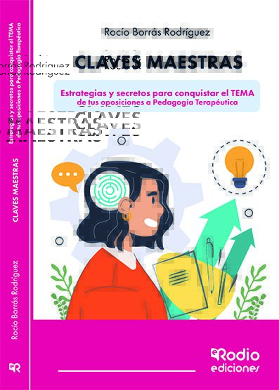 Claves Maestras - Estrategias y secretos para conquistar el TEMA de tus oposiciones a Pedagogía Terapéutica